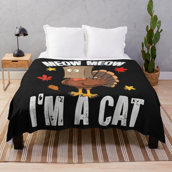 Item preview, Meow I'm A Cat, Funny Fake Cat Meow Turkey, Thanksgiving Cat designed and sold by William Parker.