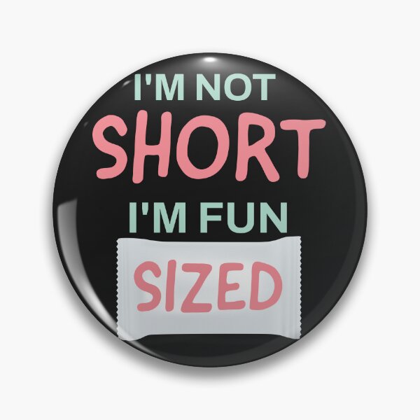 Item preview, I'm Not Short, I'm Fun Sized designed and sold by Midnight Sky Sundry.