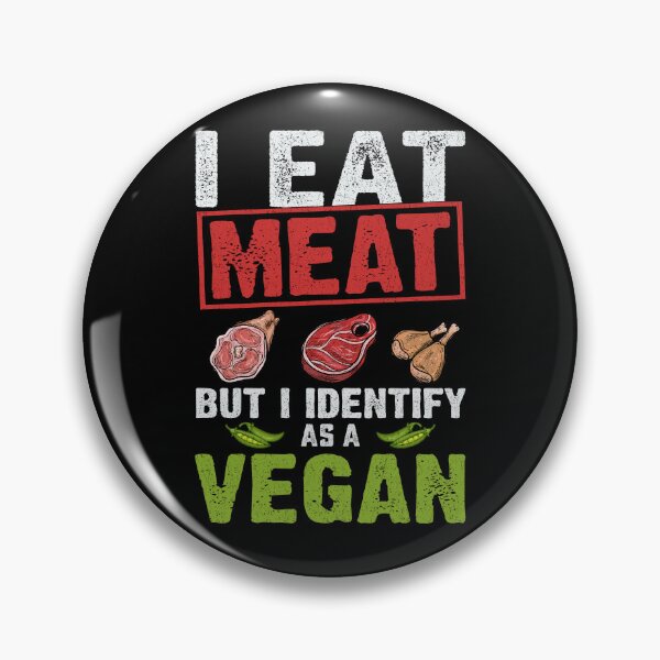 Item preview, I Eat Meat But I Identify As A Vegan - Cool Gifts For Vegan by FanityPrints designed and sold by FanityPrints.