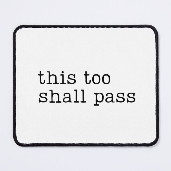 Item preview, This Too Shall Pass designed and sold by RaineDDesigns.