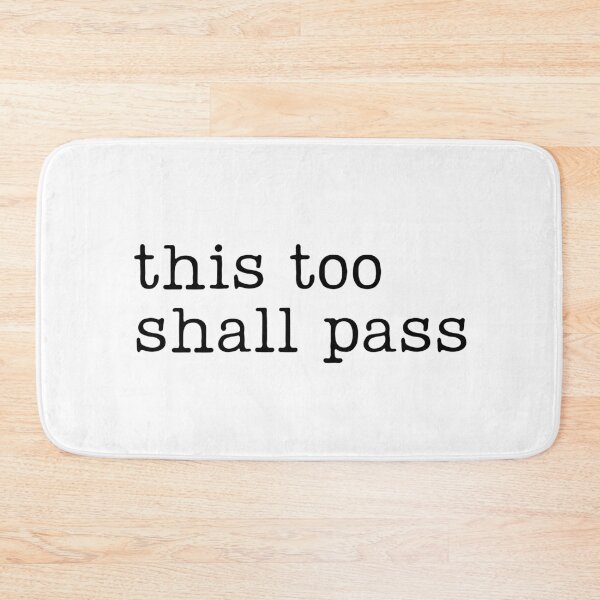 Item preview, This Too Shall Pass designed and sold by RaineDDesigns.