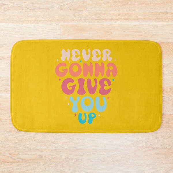 Item preview, Groovy Never Gonna Give Up designed and sold by KMGraphics99.