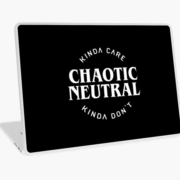 Chaotic Neutral Alignment Kinda Care Kinda Don't Funny Quotes Laptop Skin
