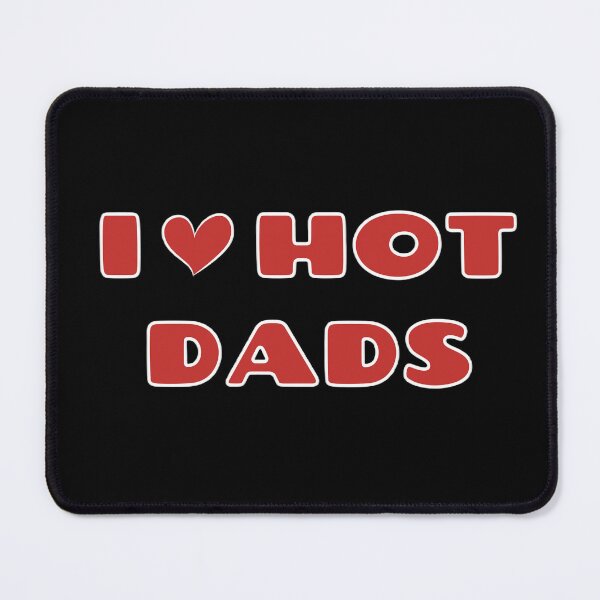 Item preview, I Love Hot Dads designed and sold by OlympicsMerch.