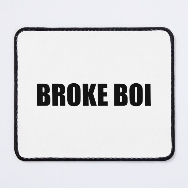 Item preview, Broke Boi designed and sold by Gotta Escape.