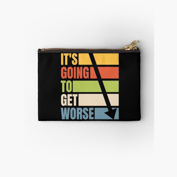 Item preview, Its going to get worse  designed and sold by Rosefurn.