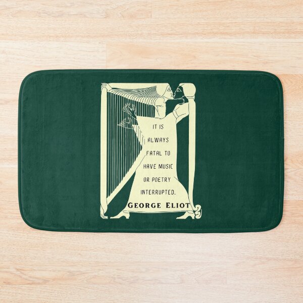 Item preview, George Eliot funny quote:  “It is always fatal to have music or poetry interrupted.” designed and sold by artbleed.