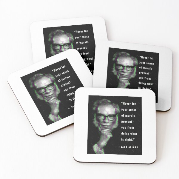 Item preview, Isaac Asimov quote “Never let your sense of morals prevent you from doing what is right.” designed and sold by aleigha-rijalva.