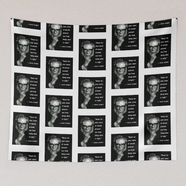 Item preview, Isaac Asimov quote “Never let your sense of morals prevent you from doing what is right.” designed and sold by aleigha-rijalva.