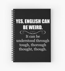 ENGLISH CAN BE WEIRD - Funny Teacher Appreciation Gifts Spiral Notebook