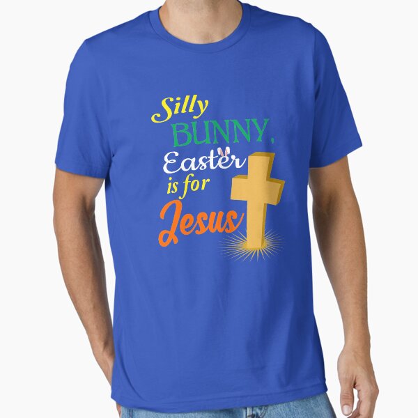 Item preview, Silly Rabbit Easter Is for Jesus Shirt - Men Women Kids Tees designed and sold by HallelujahTees.