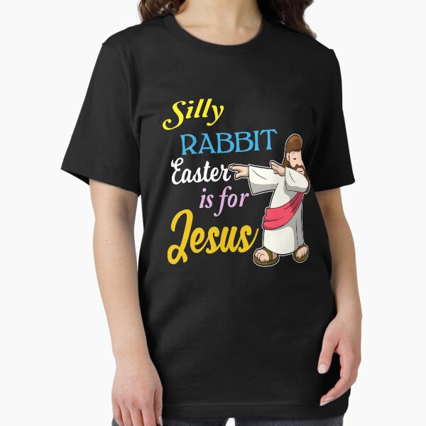 Item preview, Silly Rabbit Easter Is for Jesus Shirt - Men Women Kids Tees designed and sold by HallelujahTees.