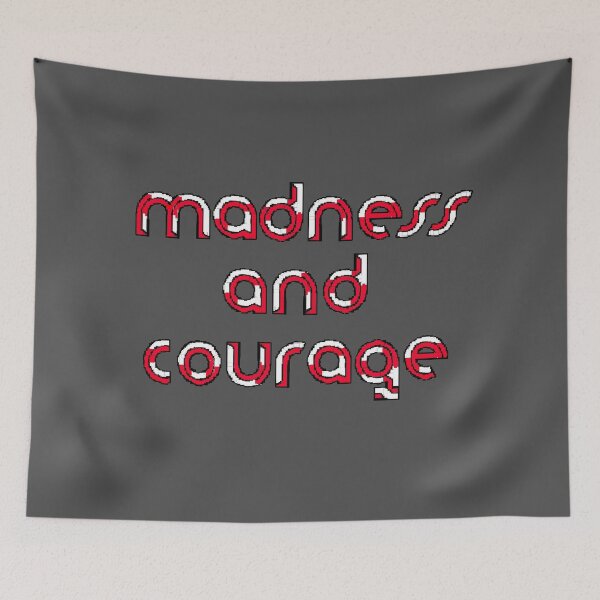 Item preview, mental health quote madness and courage pixel art designed and sold by 4rpixs.