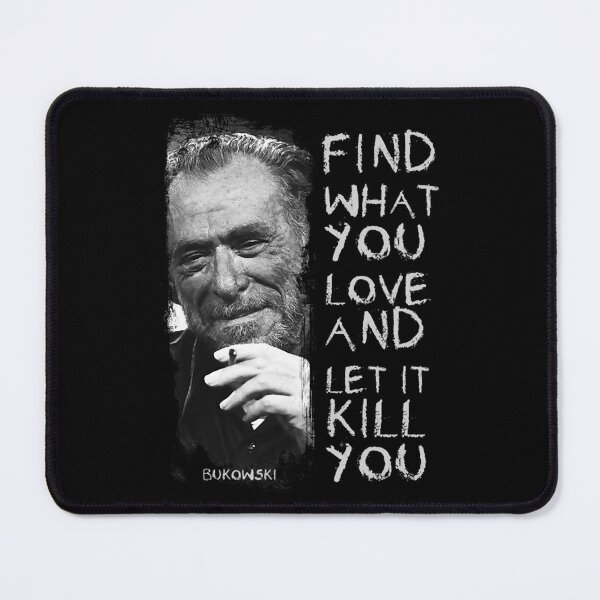 Item preview, bukowski quote literature designed and sold by DawsonKeenan.