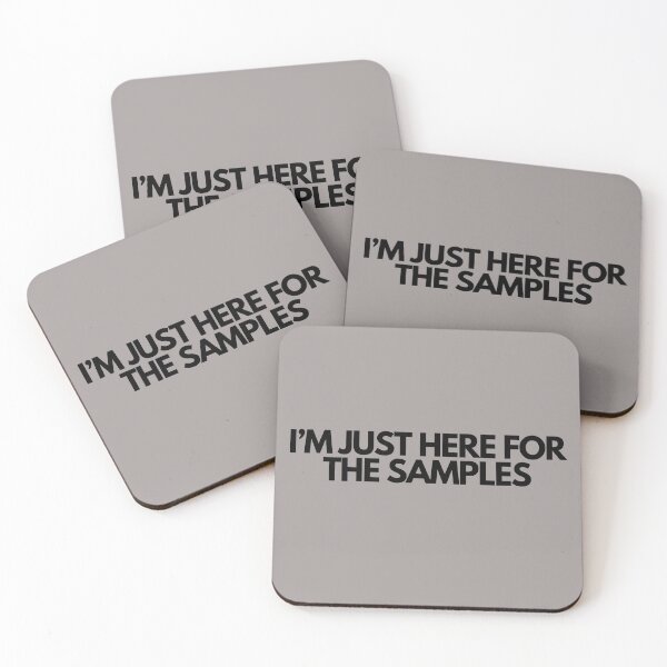 Item preview, Im Just Here For The Samples designed and sold by SlogansUS.