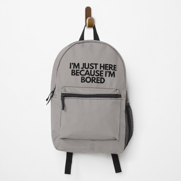 Item preview, Im Just Here Because Im Bored designed and sold by SlogansUS.