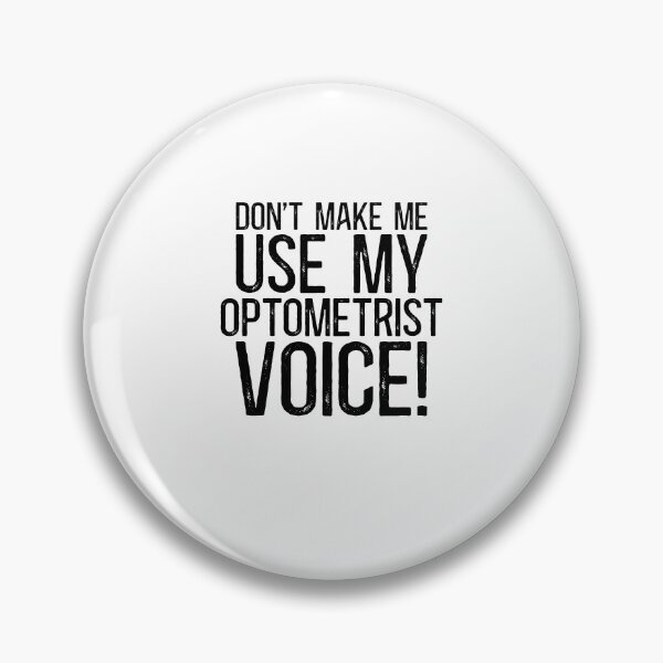 Item preview, Don't Make Me Use My Optometrist Voice! designed and sold by TeesYouWant.