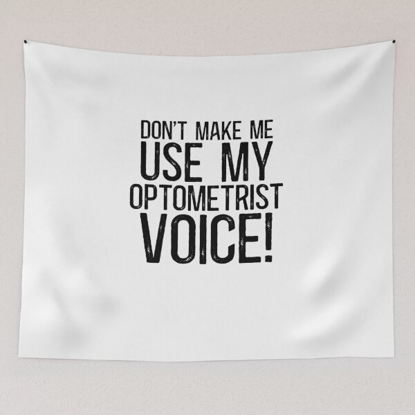 Item preview, Don't Make Me Use My Optometrist Voice! designed and sold by TeesYouWant.