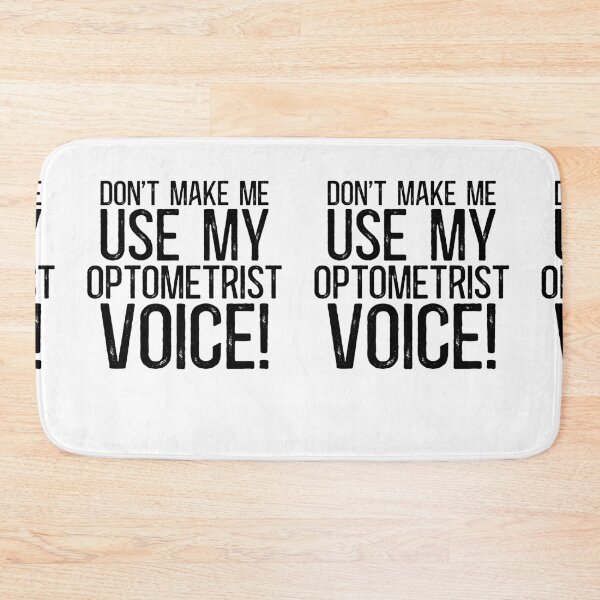 Item preview, Don't Make Me Use My Optometrist Voice! designed and sold by TeesYouWant.