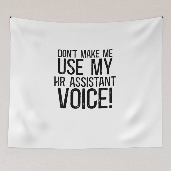 Item preview, Don't Make Me Use My HR Assistant Voice! designed and sold by TeesYouWant.