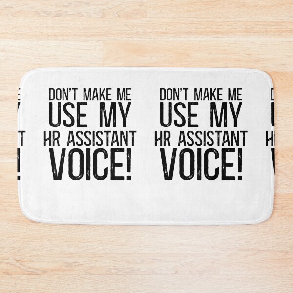 Item preview, Don't Make Me Use My HR Assistant Voice! designed and sold by TeesYouWant.