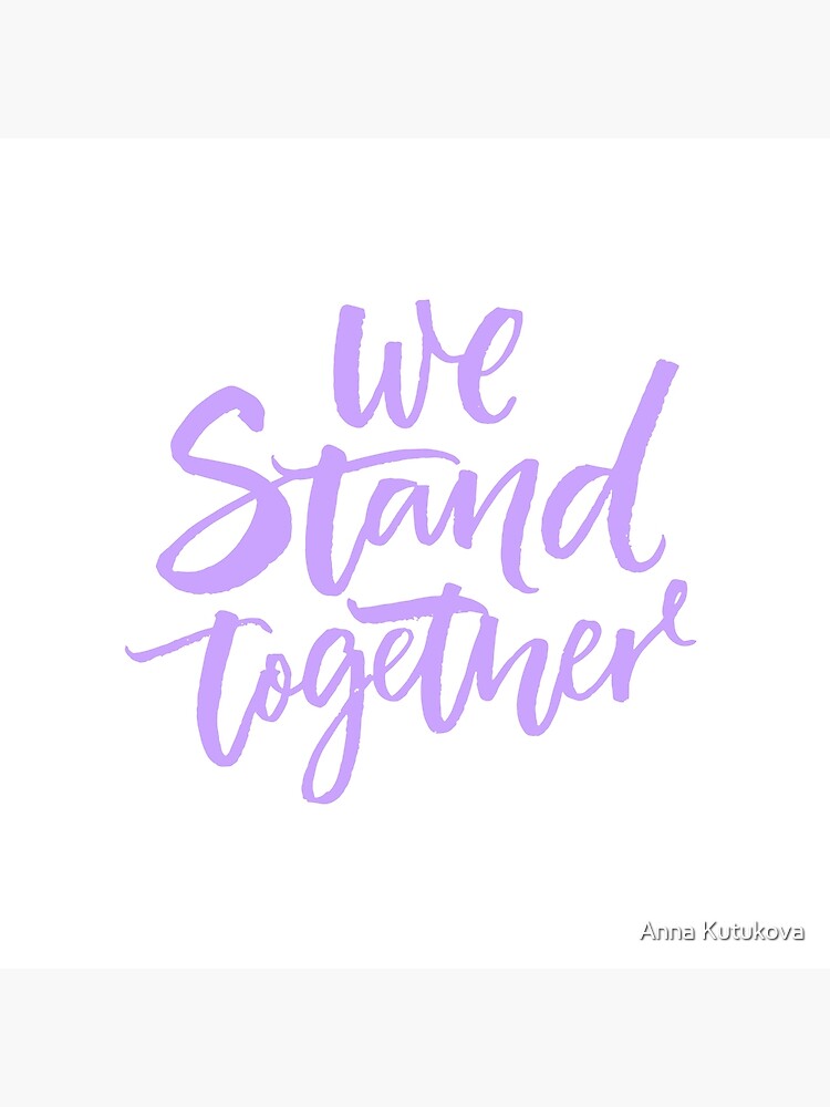 We Stand Together Poster By Annakutukova Redbubble
