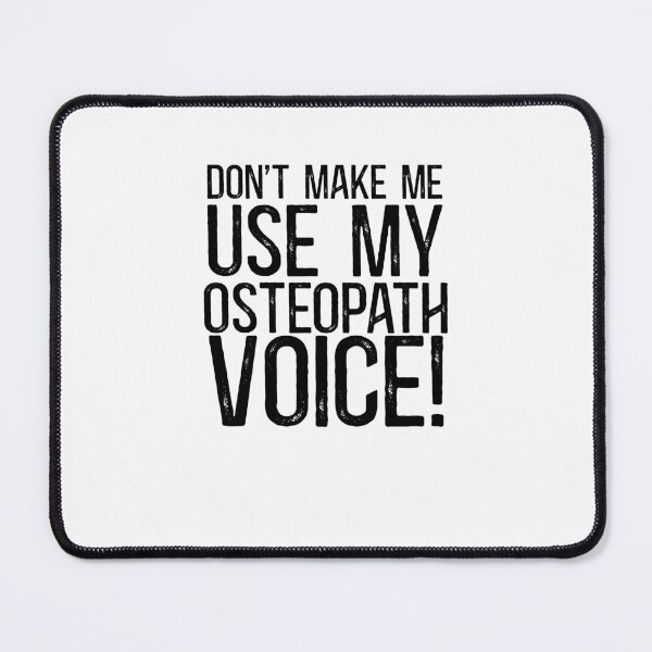 Item preview, Don't Make Me Use My Osteropath Voice! designed and sold by TeesYouWant.