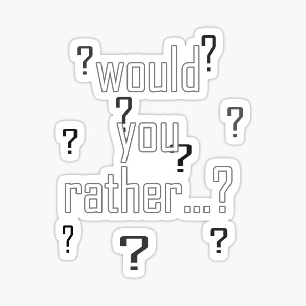 Would You Rather Sticker