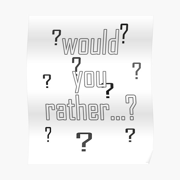 Would You Rather Poster