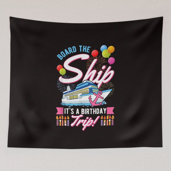 Item preview, Board The Ship - It's A Birthday Trip Cruise Cruising Vacation designed and sold by lentesverox.