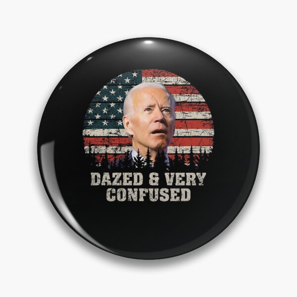 Item preview, Funny Biden Dazed And Very Confused designed and sold by ShopArtmullins.