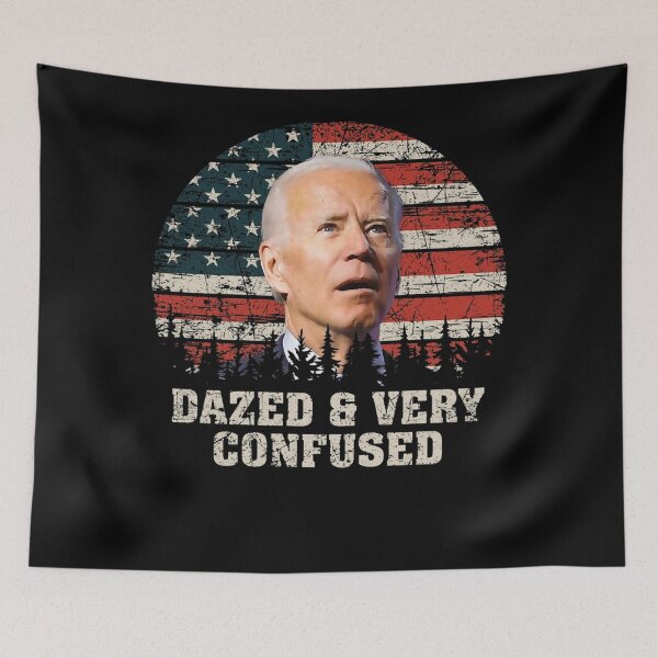 Item preview, Funny Biden Dazed And Very Confused designed and sold by ShopArtmullins.