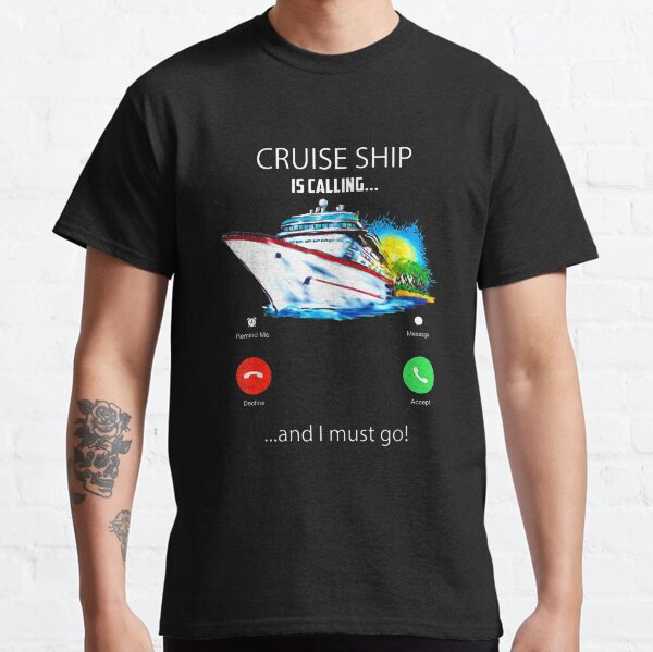 Item preview, Cruise Ship Is Calling And I Must Go Tee Cruising Lover designed and sold by lentesverox.