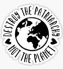 Zerstöre das Patriarchat, nicht den Planeten Sticker
