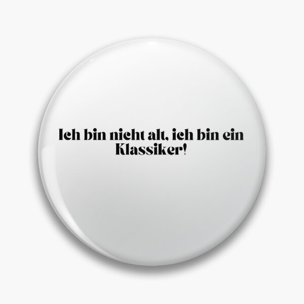 Item preview, Ich bin nicht alt, ich bin ein Klassiker! designed and sold by KrafterMumford.