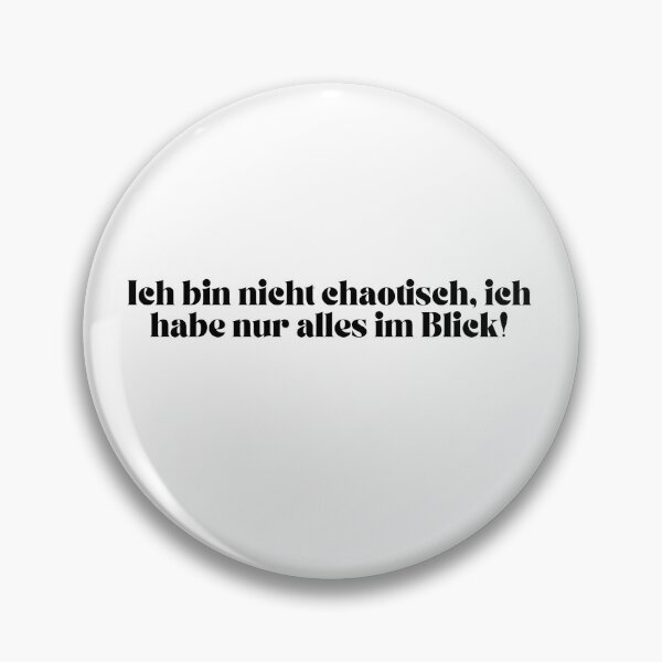 Item preview, Ich bin nicht chaotisch, ich habe nur alles im Blick! designed and sold by KrafterMumford.