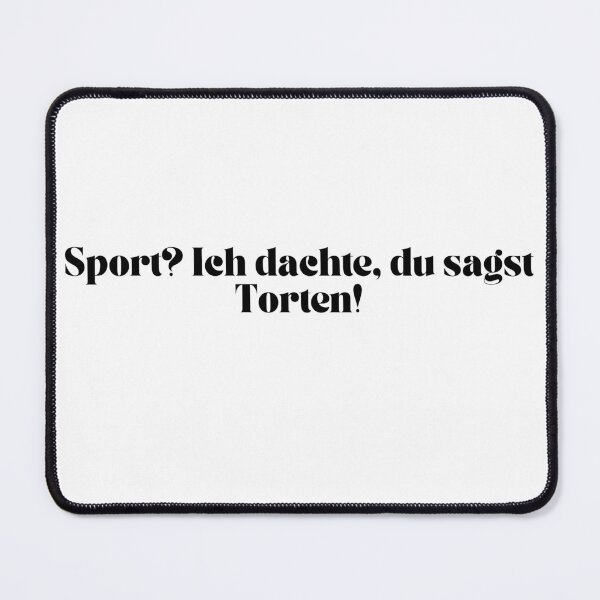 Item preview, Sport? Ich dachte, du sagt Torten! designed and sold by KrafterMumford.