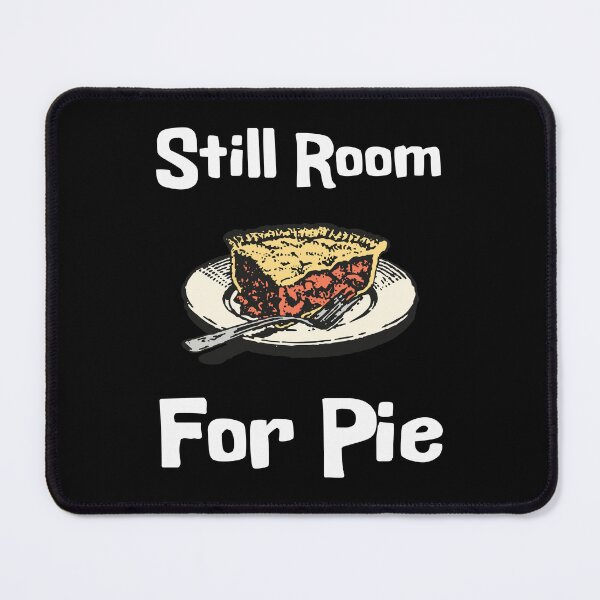 Item preview, Copy of Still Room For Pie - Funny Thanksgiving designed and sold by defimo.