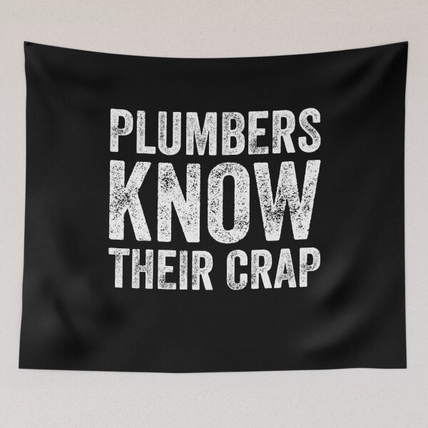 Item preview, Plumbers know their crap - Funny plumers designed and sold by Captain Mood.