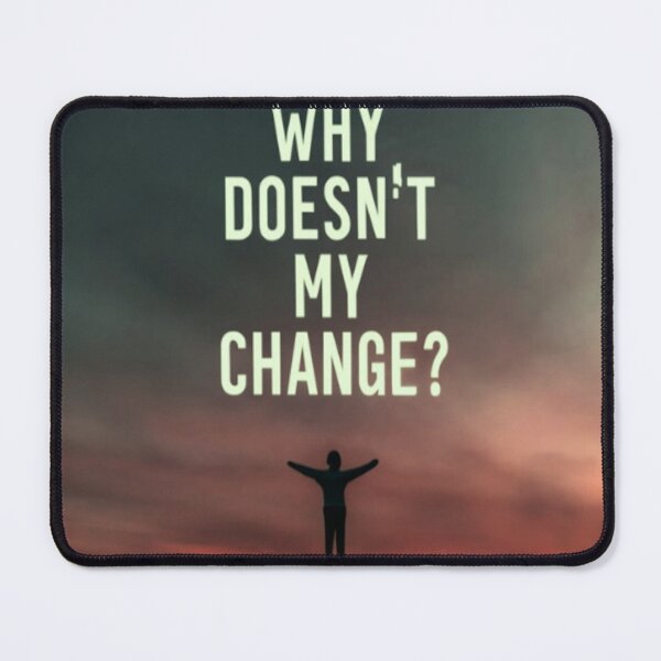Item preview, why doesnt my change designed and sold by jonmobo.