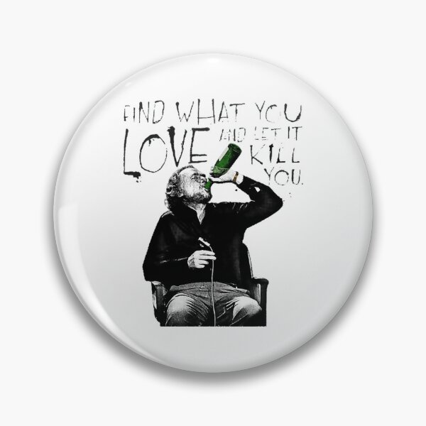 Item preview, Charles author Bukowski  Find What You Love  (1) designed and sold by DawsonKeenan.