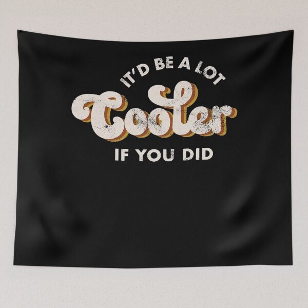 Item preview, It'd Be A Lot Cooler If You Did designed and sold by ShopArtmullins.