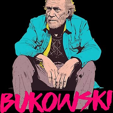 Charles Bukowski / Original Punkstyle Design - Charles Bukowski - Posters  and Art Prints