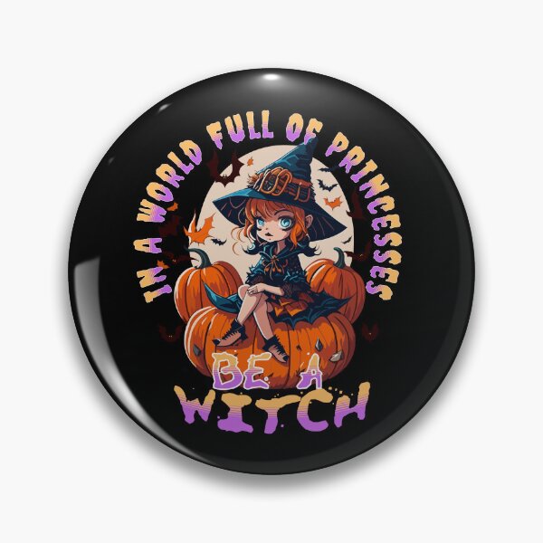 Item preview, In a world full of Princess be a Witch designed and sold by LuvleighArt.