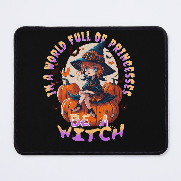 Item preview, In a world full of Princess be a Witch designed and sold by LuvleighArt.