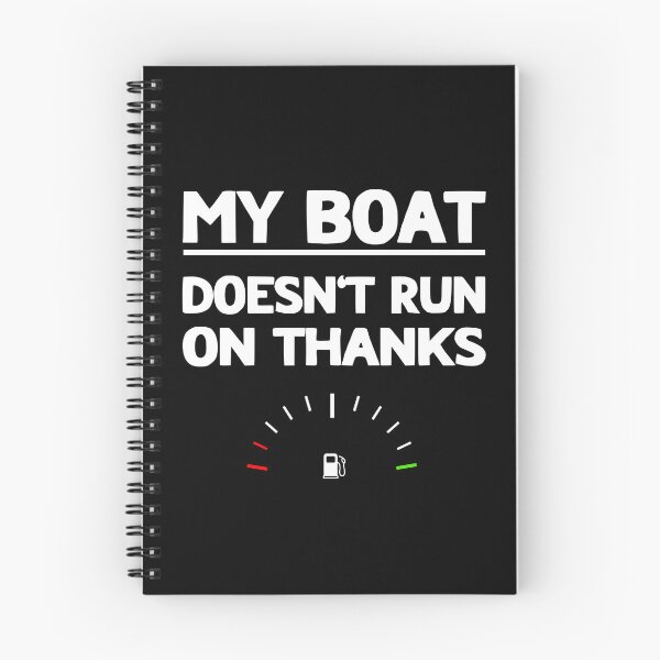 Item preview, My Boat Doesn't Run On Thanks designed and sold by LudwikeArts.
