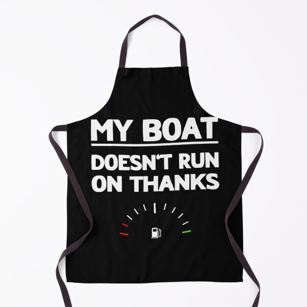 Item preview, My Boat Doesn't Run On Thanks designed and sold by LudwikeArts.