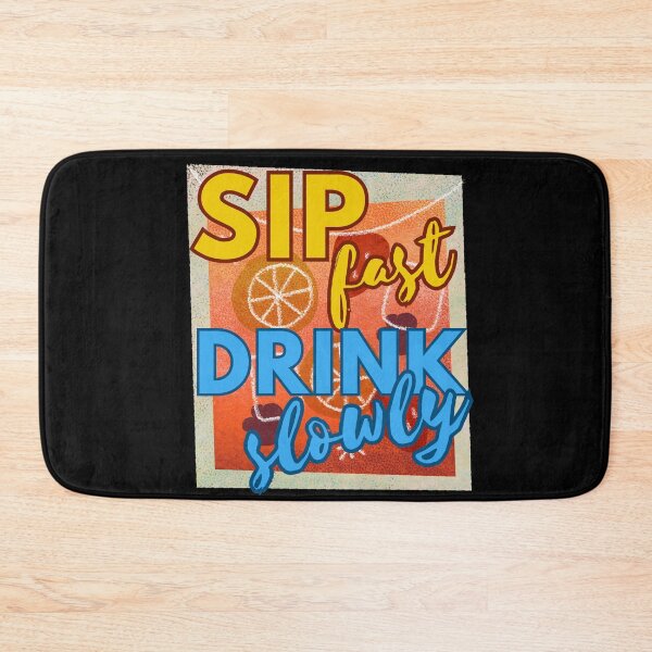 Item preview, Sip Fast Drink Slowly designed and sold by My-Queens-Store.