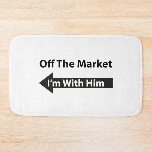 Item preview, Off the Market I'm With Him designed and sold by tommywvcacher.