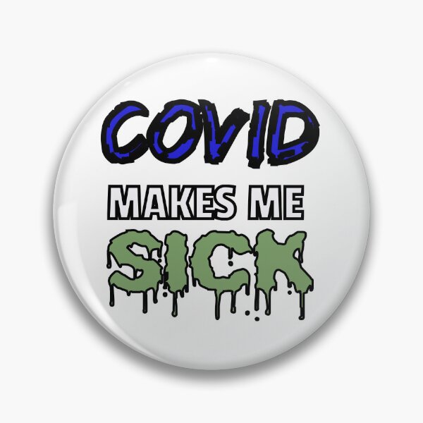 Item preview, Covid Makes Me Sick designed and sold by Surreallytee.